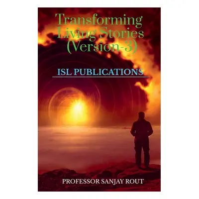 "Transforming Living Stories (Version-3)" - "" ("Rout Sanjay")(Paperback)