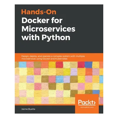 "Hands-On Docker for Microservices with Python" - "" ("Buelta Jaime")(Paperback)