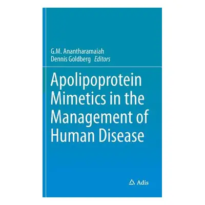 "Apolipoprotein Mimetics in the Management of Human Disease" - "" ("Anantharamaiah G. M.")(Pevná