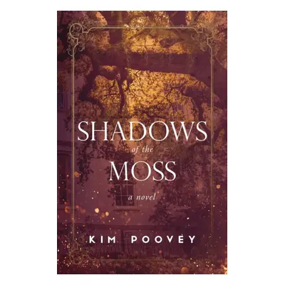 "Shadows of the Moss" - "" ("Poovey Kim")(Paperback)