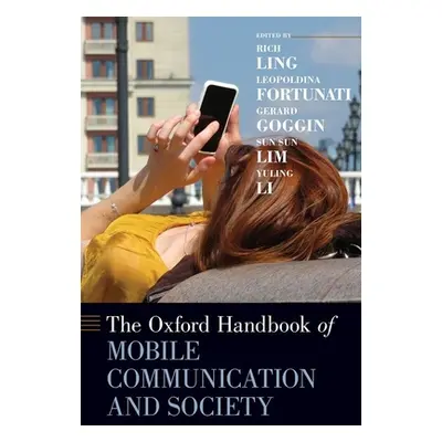 "The Oxford Handbook of Mobile Communication and Society" - "" ("Ling Rich")(Pevná vazba)