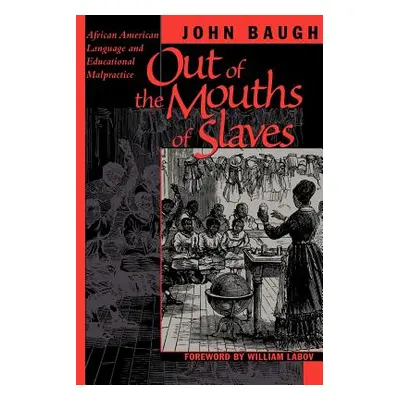 "Out of the Mouths of Slaves: African American Language and Educational Malpractice" - "" ("Baug