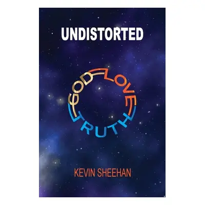 "Undistorted" - "" ("Sheehan Kevin J.")(Paperback)