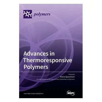 "Advances in Thermoresponsive Polymers" - "" ("Sponchioni Mattia")(Pevná vazba)