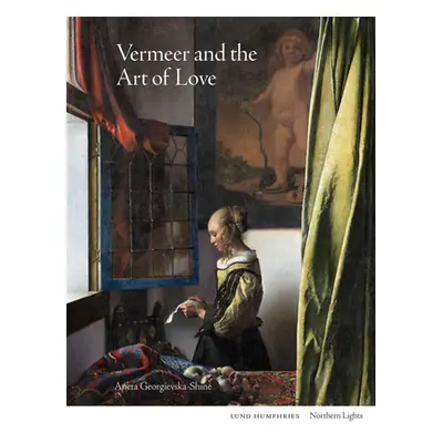 "Vermeer and the Art of Love" - "" ("Georgievska-Shine Aneta")(Pevná vazba)