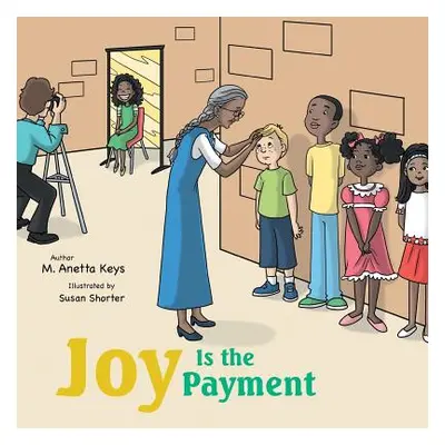 "Joy Is the Payment" - "" ("Keys M. Anetta")(Paperback)