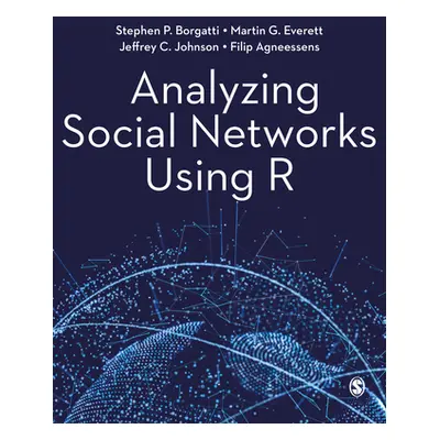 "Analyzing Social Networks Using R" - "" ("Borgatti Stephen P.")(Pevná vazba)