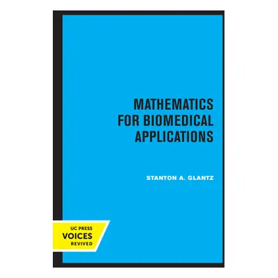 "Mathematics for Biomedical Applications" - "" ("Glantz Stanton A.")(Paperback)