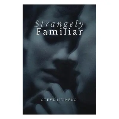 "Strangely Familiar" - "" ("Heikens Steve")(Paperback)