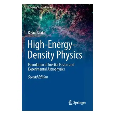 "High-Energy-Density Physics: Foundation of Inertial Fusion and Experimental Astrophysics" - "" 