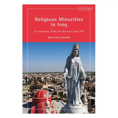 "Religious Minorities in Iraq: Co-Existence, Faith and Recovery After Isis" - "" ("Corticelli Ma