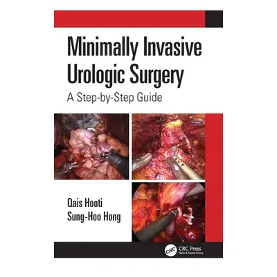 "Minimally Invasive Urologic Surgery: A Step-By-Step Guide" - "" ("Hooti Qais")(Paperback)