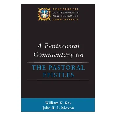 "A Pentecostal Commentary on the Pastoral Epistles" - "" ("Kay William K.")(Pevná vazba)