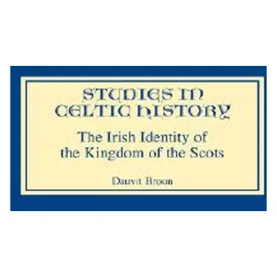 "The Irish Identity of the Kingdom of the Scots in the Twelfth and Thirteenth Centuries" - "" ("