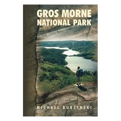 "Gros Morne National Park" - "" ("Burzynski Michael")(Paperback)