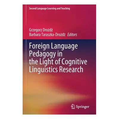 "Foreign Language Pedagogy in the Light of Cognitive Linguistics Research" - "" ("Drożdż Grzegor