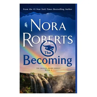 "The Becoming: The Dragon Heart Legacy, Book 2" - "" ("Roberts Nora")(Paperback)