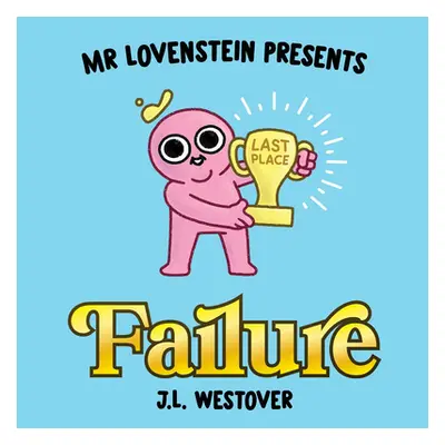 "Mr. Lovenstein Presents: Failure" - "" ("Westover J. L.")(Pevná vazba)