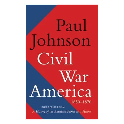 "Civil War America" - "" ("Johnson Paul")(Paperback)