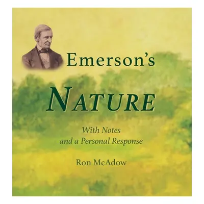 "Emerson's Nature; with Notes and a Personal Response" - "" ("McAdow Ron")(Pevná vazba)