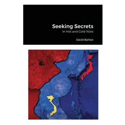 "Seeking Secrets: In Hot and Cold Wars" - "" ("Barlow David")(Paperback)