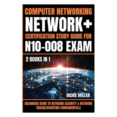 "Computer Networking: Beginners Guide to Network Security & Network Troubleshooting Fundamentals