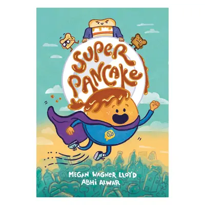 "Super Pancake: (A Graphic Novel)" - "" ("Lloyd Megan Wagner")(Pevná vazba)