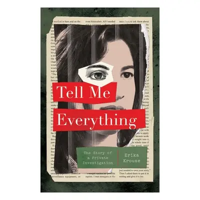 "Tell Me Everything: The Story of a Private Investigation" - "" ("Krouse Erika")(Paperback)