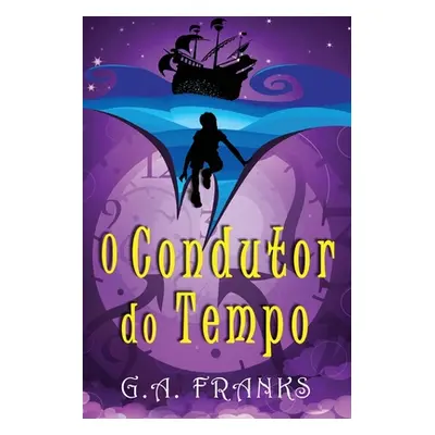 "O Condutor do Tempo" - "" ("Franks G. a.")(Paperback)