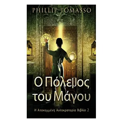 "Ο Πόλεμος του Μάγου" - "" ("Tomasso Phillip")(Pevná vazba)