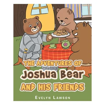 "The Adventures of Joshua Bear and His Friends" - "" ("Lawson Evelyn")(Paperback)