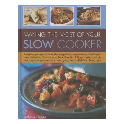 "Making the Most of Your Slow Cooker: Everything You Need to Know about Ingredients, Preparation