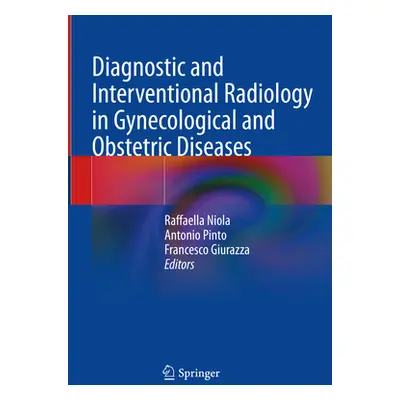 "Diagnostic and Interventional Radiology in Gynecological and Obstetric Diseases" - "" ("Niola R