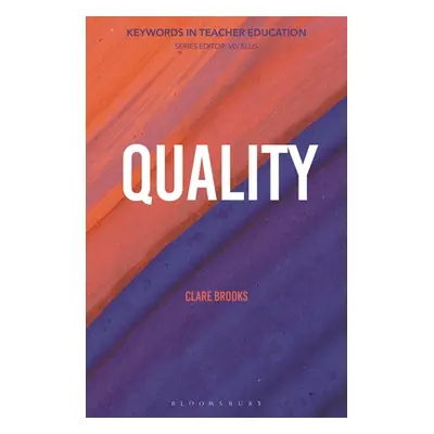 "Quality: Keywords in Teacher Education" - "" ("Brooks Clare")(Paperback)