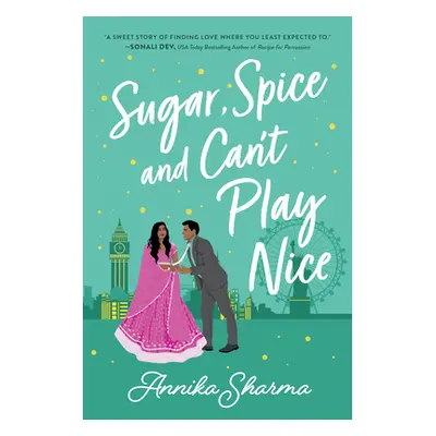 "Sugar, Spice, and Can't Play Nice" - "" ("Sharma Annika")(Paperback)