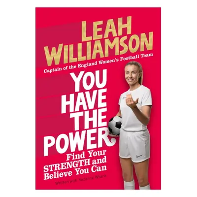 "You Have the Power" - "Find Your Strength and Believe You Can" ("Williamson Leah")(Paperback / 