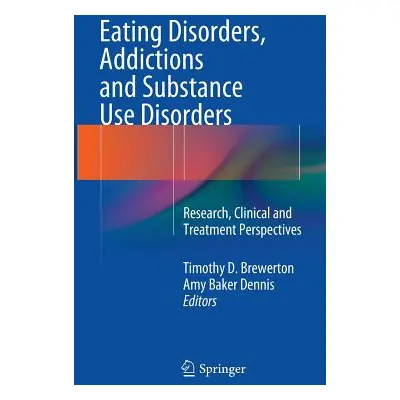 "Eating Disorders, Addictions and Substance Use Disorders: Research, Clinical and Treatment Pers