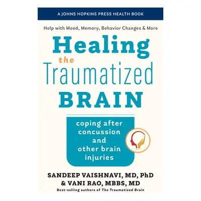 "Healing the Traumatized Brain: Coping After Concussion and Other Brain Injuries" - "" ("Vaishna