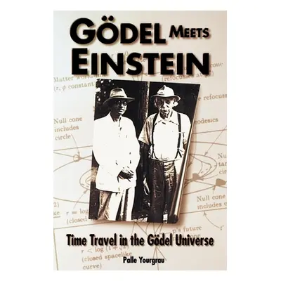 "Godel Meets Einstein: Time Travel in the Godel Universe" - "" ("Yourgrau Palle")(Paperback)