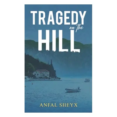 "Tragedy on the Hill" - "" ("Sheyx Anfal")(Paperback)