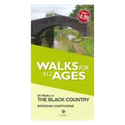 "Walks for All Ages Black Country" - "20 Short Walks for All Ages" ("Hawthorne Brendan")(Paperba