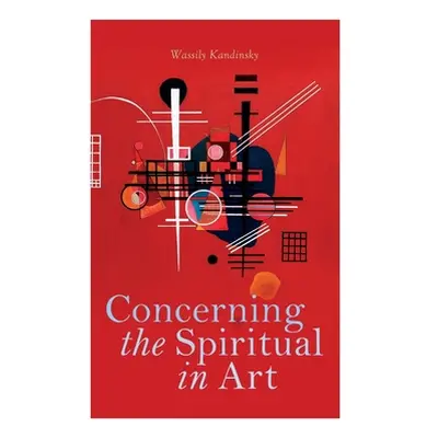 "Concerning the Spiritual in Art" - "" ("Kandinsky Wassily")(Paperback)