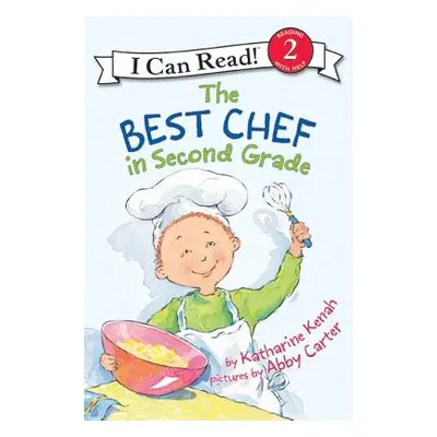 "The Best Chef in Second Grade" - "" ("Kenah Katharine")(Paperback)