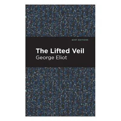 "The Lifted Veil" - "" ("Eliot George")(Paperback)