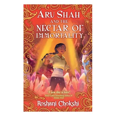 "Aru Shah and the Nectar of Immortality" - "" ("Chokshi Roshani")(Paperback / softback)