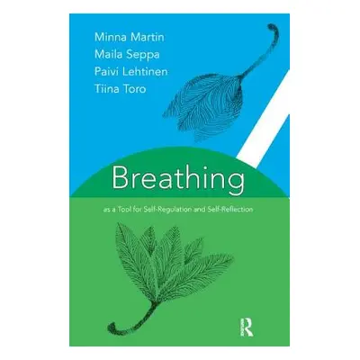 "Breathing as a Tool for Self-Regulation and Self-Reflection" - "" ("Salmen Hilkka")(Paperback)