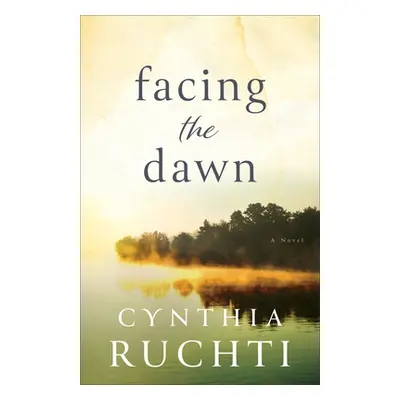 "Facing the Dawn" - "" ("Ruchti Cynthia")(Paperback)