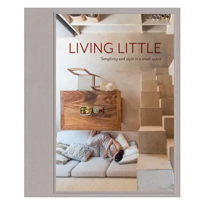 "Living Little: Simplicity and Style in a Small Space" - "" ("Jenkins Hannah")(Pevná vazba)