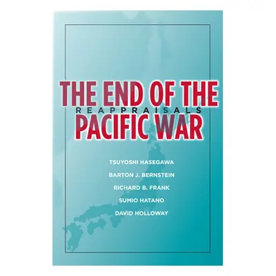 "The End of the Pacific War: Reappraisals" - "" ("Hasegawa Tsuyoshi")(Paperback)