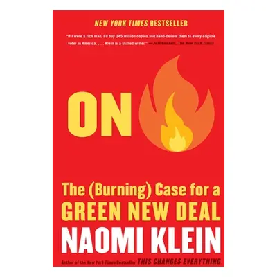 "On Fire: The (Burning) Case for a Green New Deal" - "" ("Klein Naomi")(Paperback)